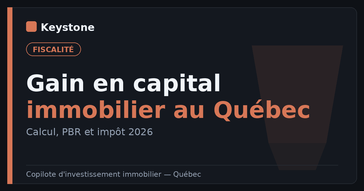 Gain en capital immobilier au Québec : comment le calculer (et combien vous paierez en 2026)